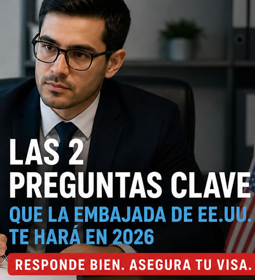 preguntas OBLIGATORIAS que la Embajada de EE.UU.