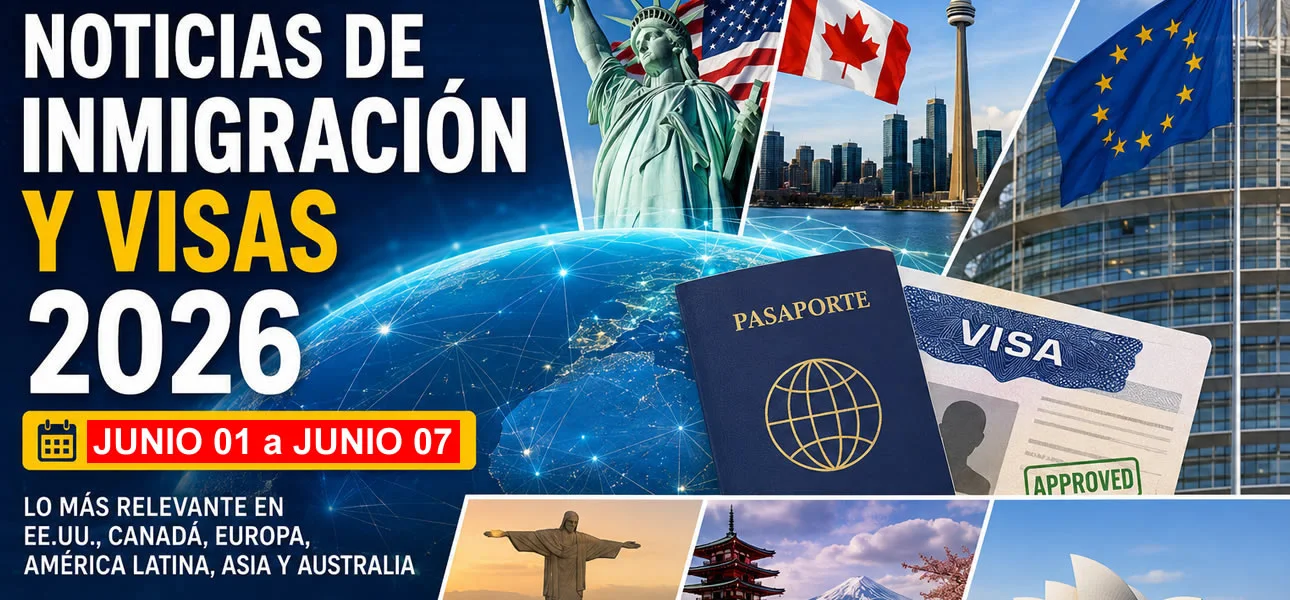 Resumen de Noticias de Inmigración y Visas  Junio 01 al 07 