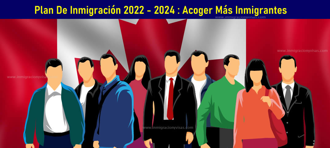 nuevo plan de inmigración 2022 - 2024 