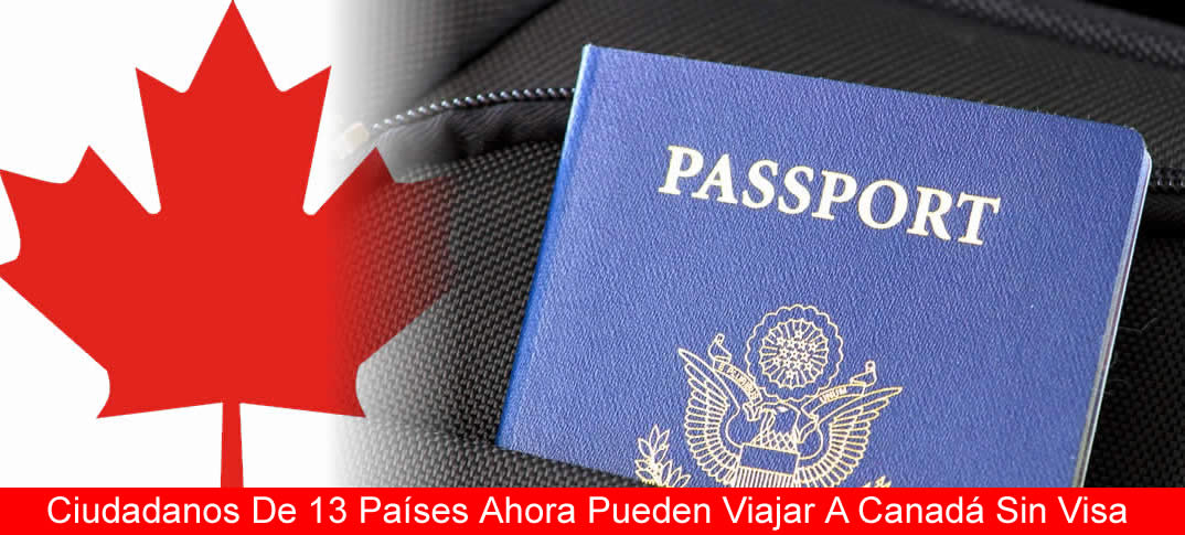 Canadá elimina requisito de visa a 13 países 