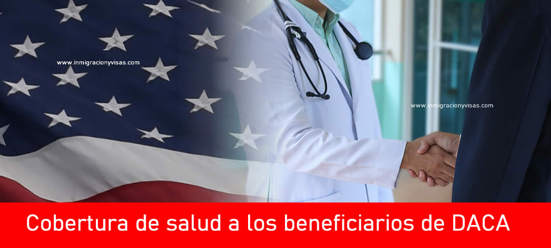 cobertura de salud a los beneficiarios de DACA 
