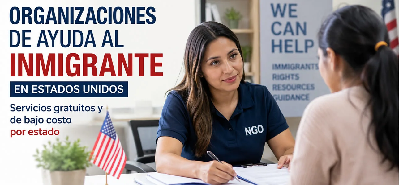 Organizaciones de Ayuda al Inmigrante en Estados Unidos 