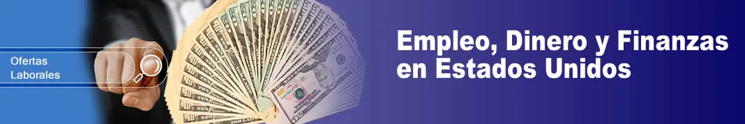 empleo Dinero y Finanzas en Estados Unidos